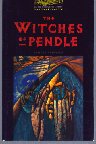 Rowena Akinyemi - The Witches of Pendle (Oxford Bookworms Library)