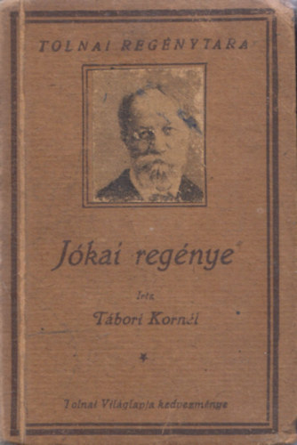 T�bori Korn�l - J�kai reg�nye rajzokkal �s f�nyk�pekkel (Tolnai reg�nyt�ra)
