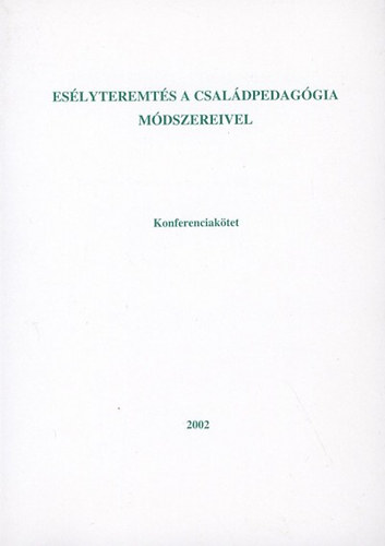 Cs.f.nemes M�rta - Es�lyteremt�s a csal�dpedag�gia m�dszereivel - konferenciak�tet