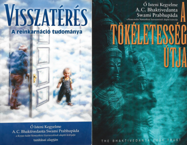  Isteni Kegyelme A.C. Bhaktivedanta Swami Prabhupda tantsai alapjn - 3 db knyv, Visszatrs - A reinkarnci tudomnya + A tkletessg tja + Vda-a kelet blcsessge