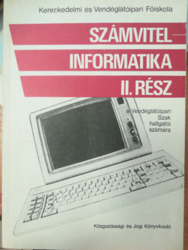 Szmvitelinformatika II. rsz - Vendgltipari szak hallgati szmra