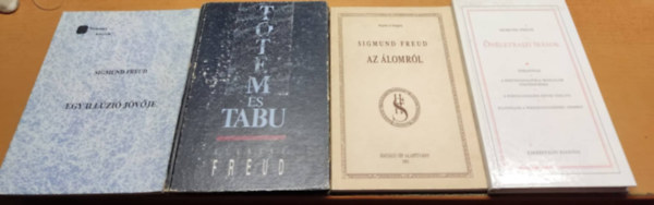 Sigmund Freud - 4 ktet Sigmund Freud: Az lomrl + Egy illzi jvje + nletrajzi rsok + Totem s Tabu