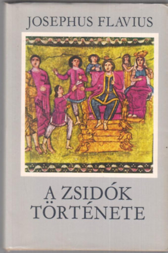 Josephus Flavius - A zsidk trtnete