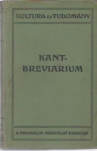 Dr. Gross Flix  (szerk.) - Kant-breviarium - Kant vilgnzete s letfelfogsa