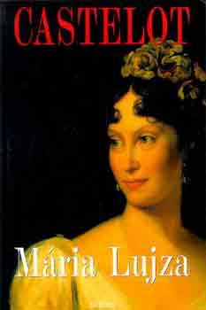 Andr� Castelot - M�ria Lujza