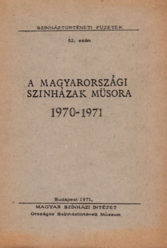 Alpár Ágnes - A magyarországi színházak műsora 1970-1971 (adattár)