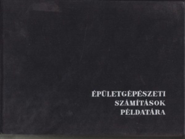 V�lgyes Istv�n szerkesztette - �p�letg�p�szeti sz�m�t�sok p�ldat�ra