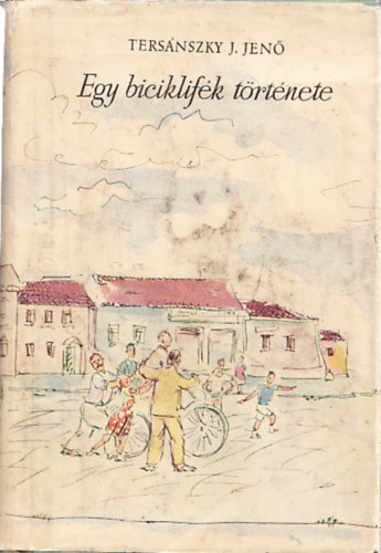 Tersnszky Jzsi Jen - Egy biciklifk trtnete