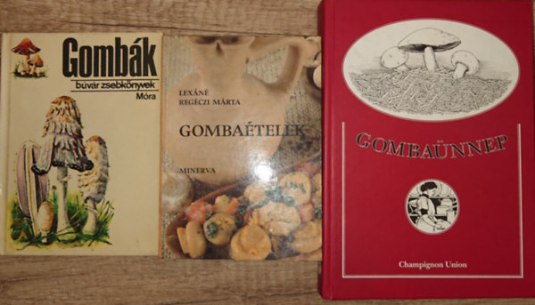 Dr. Tasnádi Gábor Lexáné Regéczy Márta - 3 könyv a gombákról: Gombák (Kolibri könyvek), Gombaételek, Gombaünnep