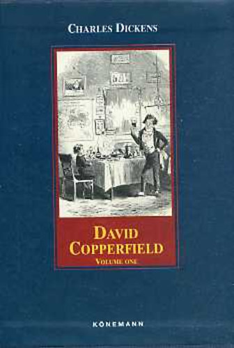 Charles Dickens - David Copperfield I-II.
