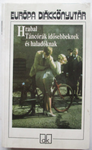 Bohumil Hrabal - T�nc�r�k id�sebbeknek �s halad�knak