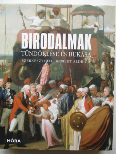 Robert Aldrich  (Szerk.) - Birodalmak tndklse s buksa