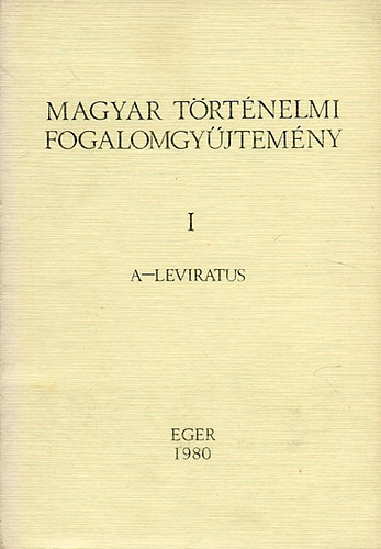 Magyar trtnelmi fogalomgyjtemny I-II