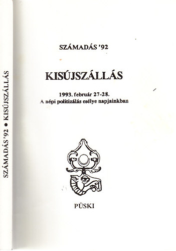 Kisjszlls: 1993. februr 27-28. - A npi politizls eslye napjainkban (Szmads '92)