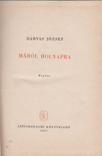 Darvas J�zsef - M�r�l-holnapra