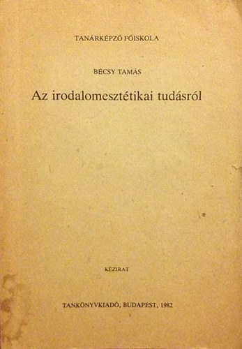 B�csy Tam�s - Az irodalomeszt�tikai tud�sr�l
