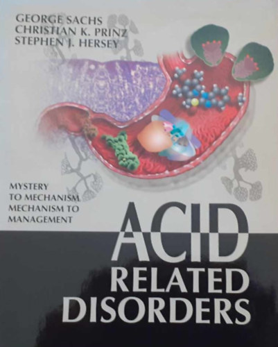 Christian K. Prinz, Stephen J. Hersey George Sachs - Acid-related disorders