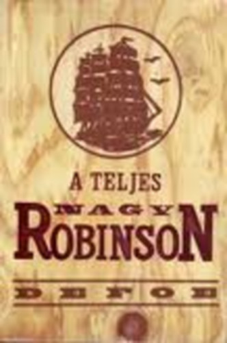 Daniel Defoe - A teljes nagy Robinson