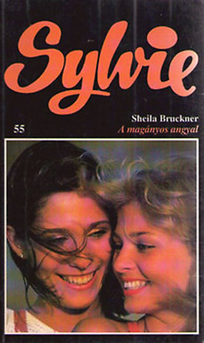 Sheila Bruckner - A magnyos angyal (Sylvie)