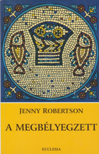 Jenny Robertson - A megblyegzett (Jenny Robertson)