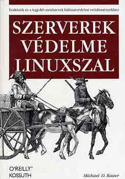 Michael D. Bauer - Szerverek vdelme Linuxszal