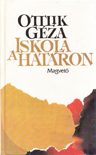 Ottlik Gza - Iskola a hatron