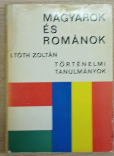 I. Tth Zoltn - Magyarok s romnok