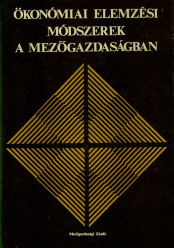 Dr. Dr. Blint Jnos, Dr. Klenczner Andrsn, Dr. Tompos Lajos, Dr. Vincze Lszl Baracskay Zoltn - konmiai elemzsi mdszerek a mezgazdasgban