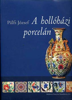 Plfi Jzsef - A hollhzi porceln