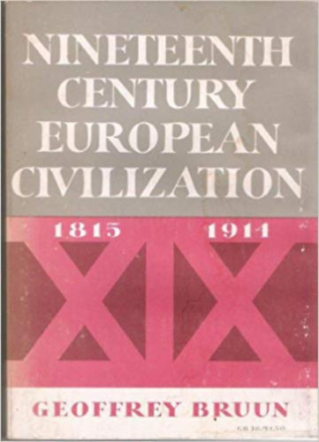 Geoffrey Bruun - Nineteenth Century European Civilization