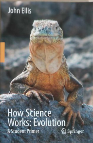 John Ellis - How science works : Evolution (A tudomny mkdse: Evolci - Angol nyelv)