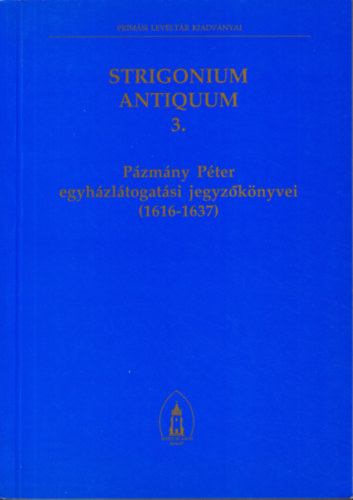 Pázmány Péter egyházlátogatási jegyzőkönyvei (1616-1637) 3.