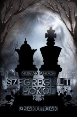 Novk Andor - Szegreglt pokol - Zskutck