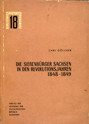 Carl G�llner - Die Siebenb�rger Sachsen in der Revolution von 1848/49
