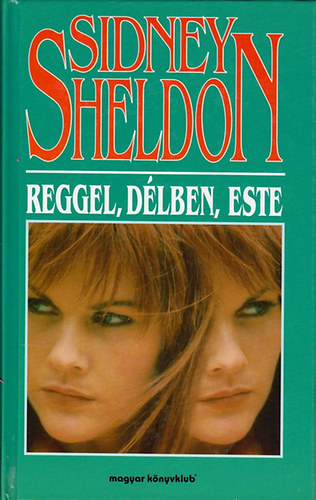 Sidney Sheldon - Reggel, d�lben, este
