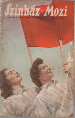 Fej�r Istv�n  (szerk.) - Sz�nh�z �s Mozi III. �vfolyam 17. sz�m 1950. �prilis 30.