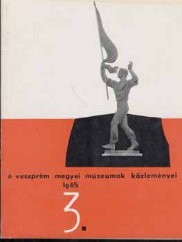ri Istvn  (szerkeszt) - A Veszprm Megyei Mzeumok Kzlemnyei 3/1965