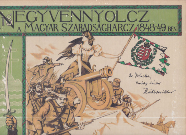 Br�dy S�ndor; R�kosi Viktor; J�kai M�r - Ezernyolczsz�z negyvennyolcz - A magyar szabads�gharcz 1848-49-ben