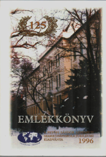 Tth Gyuln - A kiskunflegyhzi Petfi Sndor Gpszeti Szakkzpiskola jubileumi emlkknyve 1871-1996 (125 )