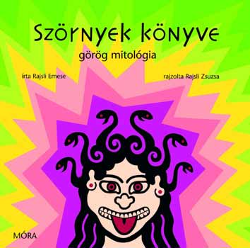 Rajsli Emese - Rajsli Zsuzsa - Sz�rnyek k�nyve - g�r�g mitol�gia