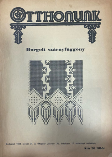 Otthonunk - Kzimunka, divat, iparmvszet, hztarts XL. vf. 17. szmnak mellklete (1934. janur 21.)