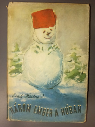 Horváth Zoltán Erich Kästner (ford.) - Három ember a hóban (Drei Männer im Schnee)