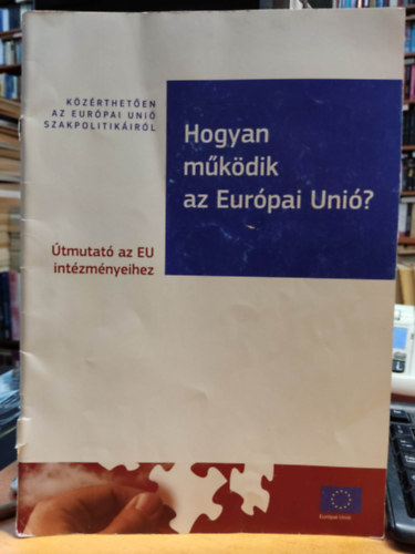 Hogyan mkdik az Eurpai Uni? - tmutat az EU intzmnyeihez