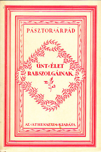 P�sztor �rp�d - �nt �let rabszolg�inak