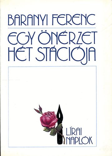 Baranyi Ferenc - Egy önérzet hét stációja