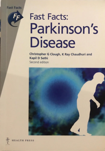 Kapil D. Sethi, Christopher G. Clough K. Ray Chaudhuri - Fast Facts: Parkinson's Disease