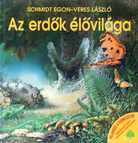 Schmidt Egon-Veres Lszl - Az erdk lvilga