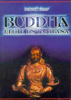 Schmidt J�zsef - Buddha �lete �s tan�t�sa (reprint kiad�s)