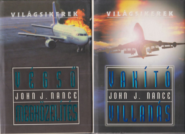 John J. Nance - 2 db Vilgsikerek krimi: Vgs megkzelts + Vakt villans