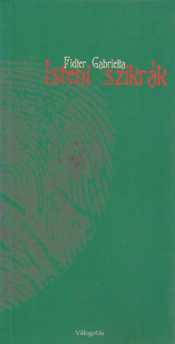 Fidler Gabriella - Isteni szikr�k
